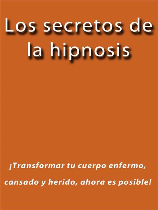 Title details for Los secretos de la hipnosis by J.borja - Available